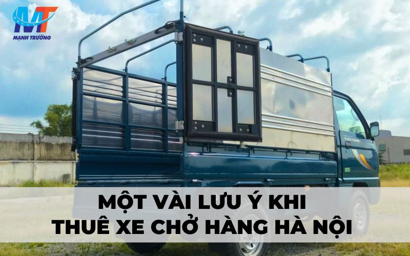 Một vài lưu ý khi thuê xe chở hàng Hà Nội