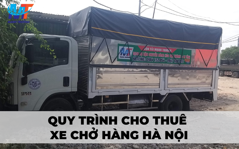 Quy trình cho thuê xe chở hàng Hà Nội
