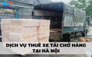 Dịch vụ thuê xe tải chở hàng tại Hà Nội